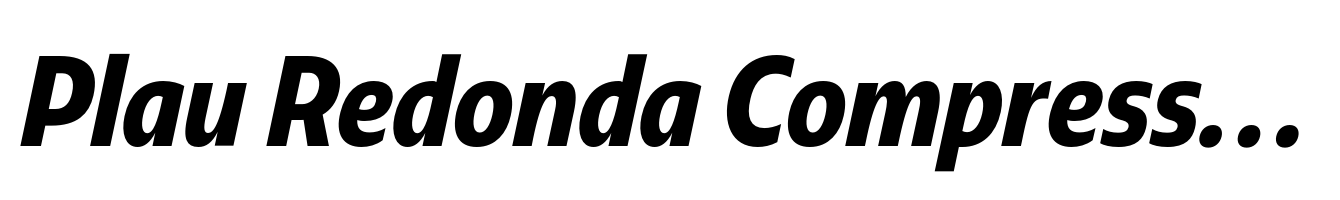 Plau Redonda Compressed Bold Italic